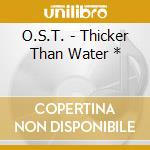 O.S.T. - Thicker Than Water * cd
