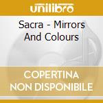 Sacra - Mirrors And Colours cd