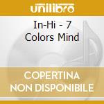 In-Hi - 7 Colors Mind cd