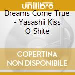 Dreams Come True - Yasashii Kiss O Shite cd