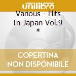 Various - Hits In Japan Vol.9 * cd