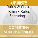 Rufus & Chaka Khan - Rufus Featuring Chaka Khan cd