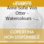 Anne-Sofie Von Otter - Watercolours - Swedish Songs cd