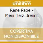 Rene Pape - Mein Herz Brennt cd
