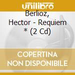 Berlioz, Hector - Requiem * (2 Cd) cd