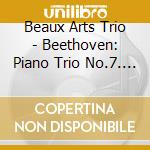 Beaux Arts Trio - Beethoven: Piano Trio No.7. Etc. cd