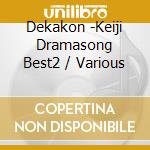Dekakon -Keiji Dramasong Best2 / Various cd