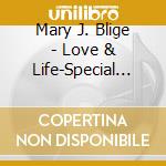 Mary J. Blige - Love & Life-Special Tour Editi * (2 Cd) cd