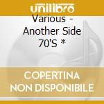 Various - Another Side 70'S * cd
