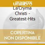 La'Cryma Christi - Greatest-Hits cd
