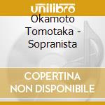 Okamoto Tomotaka - Sopranista cd