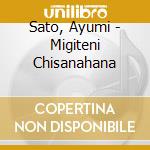 Sato, Ayumi - Migiteni Chisanahana cd