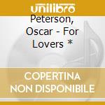 Peterson, Oscar - For Lovers * cd