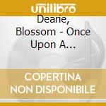 Dearie, Blossom - Once Upon A Summertime* cd