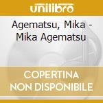Agematsu, Mika - Mika Agematsu cd