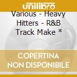 Various - Heavy Hitters - R&B Track Make * cd