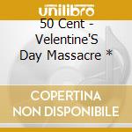 50 Cent - Velentine'S Day Massacre * cd