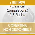 (Classical Compilations) - J.S.Bach: Cantatas Nos.51 & 61/Overt cd