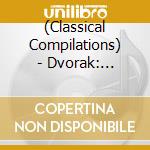 (Classical Compilations) - Dvorak: Symphony No.9/Slavonic Dance (2 Cd) cd