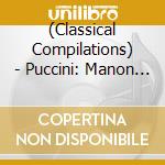(Classical Compilations) - Puccini: Manon Lescaut/La Boheme/Tos (2 Cd) cd