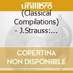 (Classical Compilations) - J.Strauss: Waltzes.Polkas & March - cd