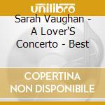 Sarah Vaughan - A Lover'S Concerto - Best cd musicale di Sarah Vaughan
