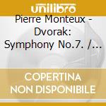 Pierre Monteux - Dvorak: Symphony No.7. / Elgar: Enig cd