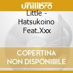 Little - Hatsukoino Feat.Xxx cd