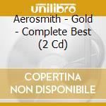 Aerosmith - Gold - Complete Best (2 Cd) cd