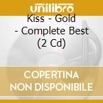 Kiss - Gold - Complete Best (2 Cd) cd