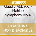 Claudio Abbado - Mahler: Symphony No.6 cd