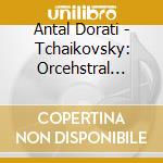 Antal Dorati - Tchaikovsky: Orcehstral Works cd