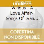 Various - A Love Affair- Songs Of Ivan L Ins *Ins cd