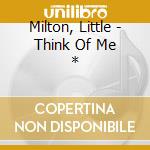 Milton, Little - Think Of Me * cd