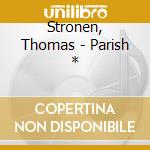 Stronen, Thomas - Parish * cd