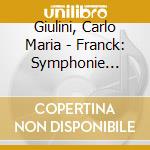 Giulini, Carlo Maria - Franck: Symphonie 'Psyche Et Eros' cd