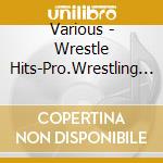 Various - Wrestle Hits-Pro.Wrestling Theme Ori (2 Cd) cd