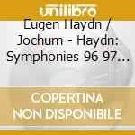 Eugen Haydn / Jochum - Haydn: Symphonies 96 97 & 98 cd