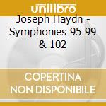 Joseph Haydn - Symphonies 95 99 & 102 cd
