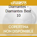 Diamantes - Diamantes Best 10 cd