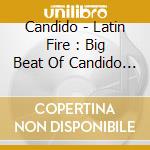 Candido - Latin Fire : Big Beat Of Candido * cd