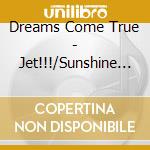 Dreams Come True - Jet!!!/Sunshine Kikumiru Set cd