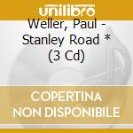 Weller, Paul - Stanley Road * (3 Cd) cd
