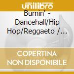 Burnin' - Dancehall/Hip Hop/Reggaeto / Various cd