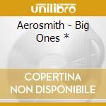 Aerosmith - Big Ones * cd musicale di Aerosmith