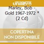 Marley, Bob - Gold 1967-1972 * (2 Cd) cd
