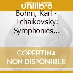 Bohm, Karl - Tchaikovsky: Symphonies Nos.4-6 cd musicale di Bohm, Karl