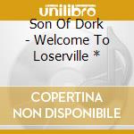 Son Of Dork - Welcome To Loserville * cd