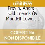 Previn, Andre - Old Friends (& Mundell Lowe, Ray * cd