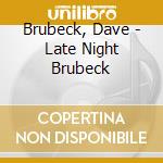 Brubeck, Dave - Late Night Brubeck cd